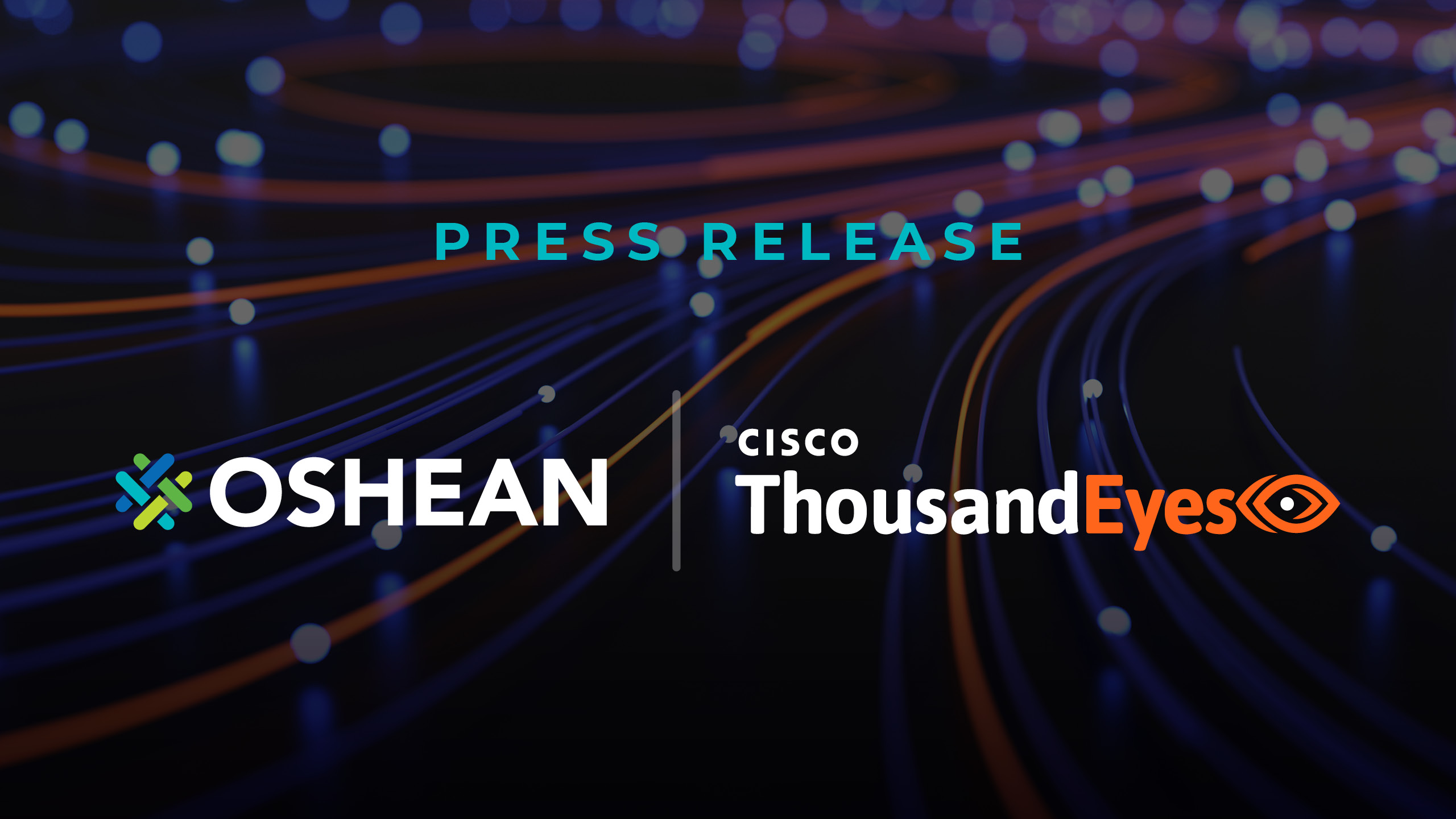OSHEAN Boosts ThousandEyes Offering to Deliver Deeper Network Visibility and Cost-Effective Performance Insights for Members