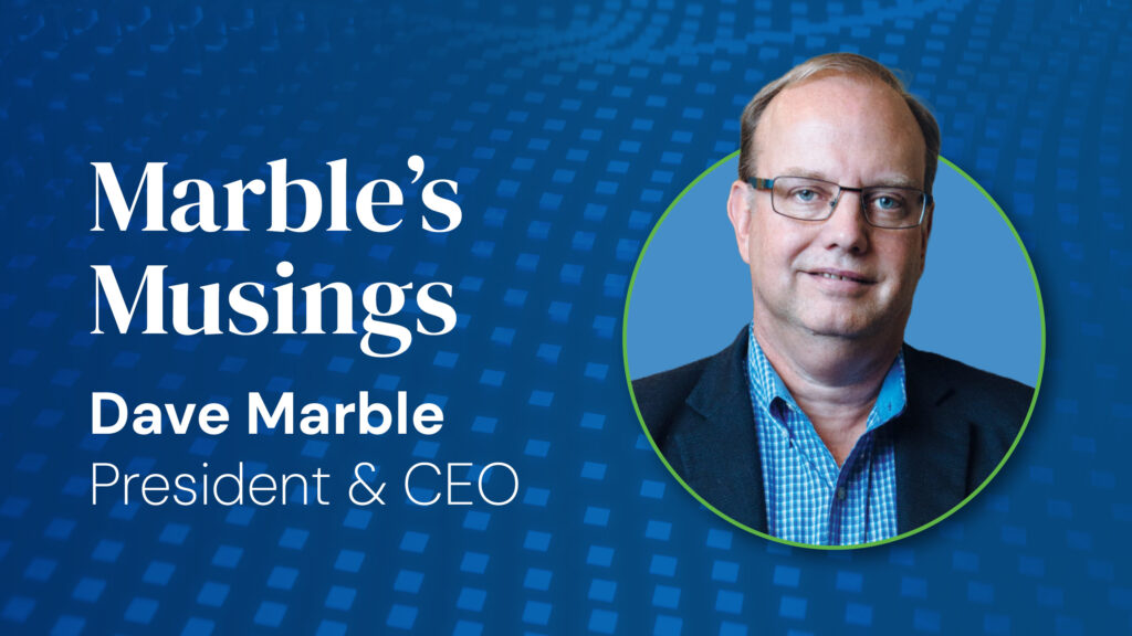 Marble's Musings, Dave Marble, President, CEo
